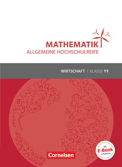 Mathematik – Allgemeine Hochschulreife – Wirtschaft – Klasse 11 von Klotz,  Volker, Knapp,  Jost, Schöwe,  Rolf