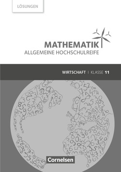 Mathematik – Allgemeine Hochschulreife – Wirtschaft – Klasse 11 von Klotz,  Volker, Knapp,  Jost, Schöwe,  Rolf