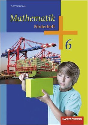 Mathematik – Ausgabe 2013 für das 5. und 6. Schuljahr in Berlin und Brandenburg von Liebau,  Bernd, Scheele,  Uwe, Wilke,  Wilhelm