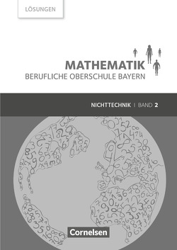 Mathematik – Berufliche Oberschule Bayern – Nichttechnik – Band 2 (FOS/BOS 12) von Altrichter,  Volker, Fielk,  Werner, Ioffe,  Mikhail, Konstandin,  Stefan, Körner,  Daniel, Meier,  Peter, Ott,  Georg, Roßmann,  Franz