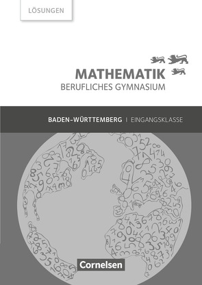 Mathematik – Berufliches Gymnasium – Baden-Württemberg – Eingangsklasse von Chauffer,  Frédérique, Feszler,  Otto, Hölzel,  Rüdiger, Knobloch,  Michael, Roschmann,  Heidrun, Saur,  Christian, Strobel,  Markus