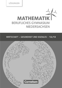 Mathematik – Berufliches Gymnasium – Niedersachsen – Klasse 12/13 (Qualifikationsphase) von Klotz,  Volker, Knapp,  Jost, Schöwe,  Rolf