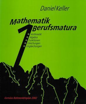 Mathematik Berufsmatura. Loseblattausgabe / Mathematik Berufsmatura. Loseblattausgabe von Keller,  Daniel
