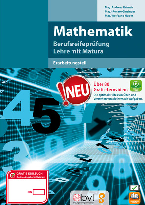 Mathematik – Berufsreifeprüfung/Lehre mit Matura von Mag. Ginzinger,  Renate, Mag. Huber,  Wolfgang, Mag. Reimair,  Andreas
