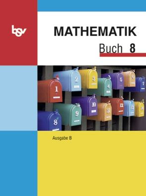 Mathematik Buch – Ausgabe B – Mittelschule Bayern / 8. Jahrgangsstufe – Schülerbuch von Brandl,  Alois, Einhellig,  Susanne, Hartmann,  Klaus, Landthaler,  Klaus, Miller,  Gebhard, Wagner,  Rosa