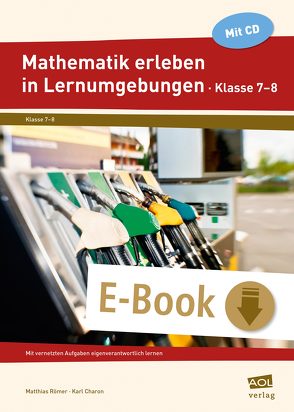 Mathematik erleben in Lernumgebungen – Klasse 7/8 von Charon,  Karl, Römer,  Matthias