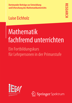 Mathematik fachfremd unterrichten von Eichholz,  Luise