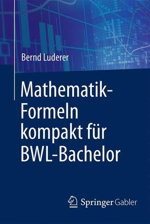 Mathematik-Formeln kompakt für BWL-Bachelor von Luderer,  Bernd