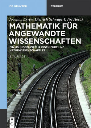 Mathematik für angewandte Wissenschaften von Erven,  Joachim, Horák,  Jiří, Schwägerl,  Dietrich