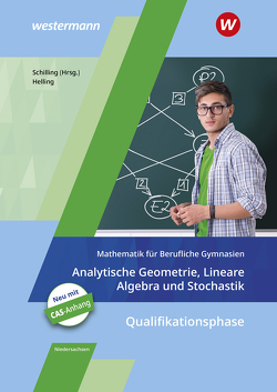 Mathematik für Berufliche Gymnasien – Ausgabe für das Kerncurriculum 2018 in Niedersachsen von Helling,  Jens, Schilling,  Klaus