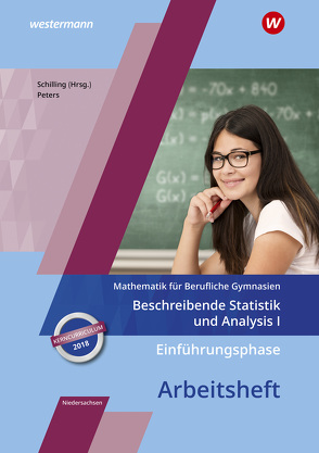 Mathematik für Berufliche Gymnasien – Ausgabe für das Kerncurriculum 2018 in Niedersachsen von Peters,  Jens, Schilling,  Klaus