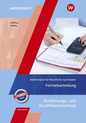 Mathematik für Berufliche Gymnasien – Ausgabe für das Kerncurriculum 2018 in Niedersachsen von Helling,  Jens, Schilling,  Klaus