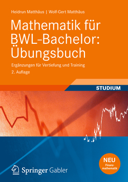Mathematik für BWL-Bachelor: Übungsbuch von Matthaeus,  Wolf-Gert, Matthäus,  Heidrun