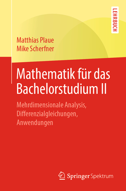 Mathematik für das Bachelorstudium II von Plaue,  Matthias, Scherfner,  Mike