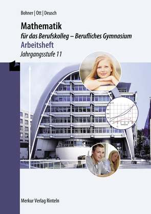 Mathematik für das Berufskolleg – Berufliches Gymnasium – Arbeitsheft von Bohner,  Kurt, Deusch,  Ronald, Lengersdorf,  Norbert, Ott,  Roland