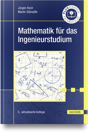 Mathematik für das Ingenieurstudium von Koch,  Jürgen, Stämpfle,  Martin
