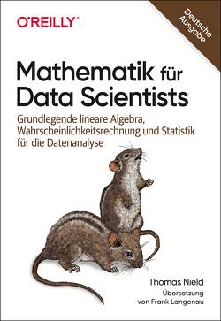 Mathematik für Data Scientists von Langenau,  Frank, Nield,  Thomas