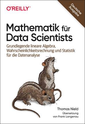Mathe-Basics für Data Scientists von Langenau,  Frank, Nield,  Thomas