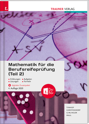 Mathematik für die Berufsreifeprüfung (Teil 2) + digitales Zusatzpaket + E-Book von Gerstendorf,  Kathrin, Girlinger,  Helmut, Paul,  Markus, Tinhof,  Friedrich