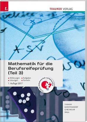 Mathematik für die Berufsreifeprüfung (Teil 3) von Gerstendorf,  Kathrin, Girlinger,  Helmut, Paul,  Markus, Tinhof,  Friedrich