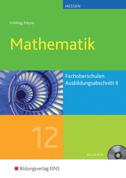Mathematik für die Fachoberschulen in Hessen von Patyna,  Marion, Schilling,  Klaus