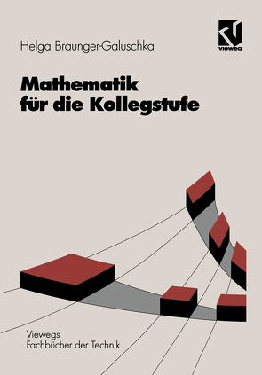 Mathematik für die Kollegstufe von Braunger-Galuschka,  Helga, Mayer,  Kurt