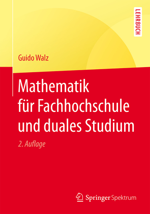 Mathematik für Fachhochschule und duales Studium von Daniel,  Marco, Walz,  Guido