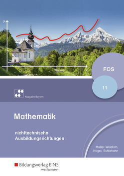 Mathematik für Fachoberschulen – Ausgabe Bayern von Müller-Weidlich,  Daniel, Nagel,  Stefan, Schlehahn,  Frank