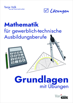 Mathematik für gewerblich-technische Ausbildungsberufe von Volk,  Tanja