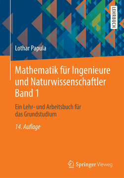 Mathematik für Ingenieure und Naturwissenschaftler Band 1 von Papula,  Lothar