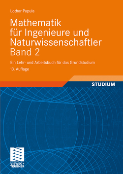 Mathematik für Ingenieure und Naturwissenschaftler Band 2 von Papula,  Lothar