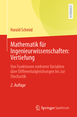 Mathematik für Ingenieurwissenschaften: Vertiefung von Schmid,  Harald