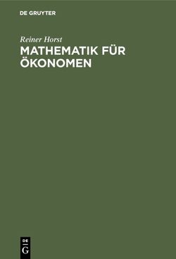Mathematik für Ökonomen von Horst,  Reiner