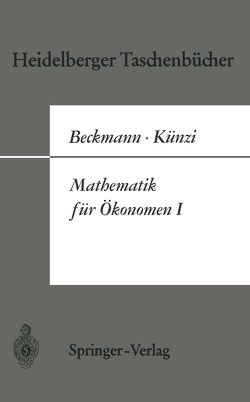 Mathematik für Ökonomen I von Beckmann,  M.J., Künzi,  H.P.
