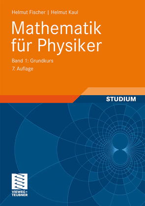 Mathematik für Physiker von Fischer,  Helmut, Kaul,  Helmut