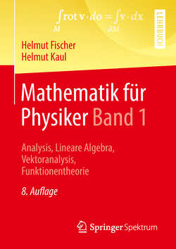 Mathematik für Physiker Band 1 von Fischer,  Helmut, Kaul,  Helmut