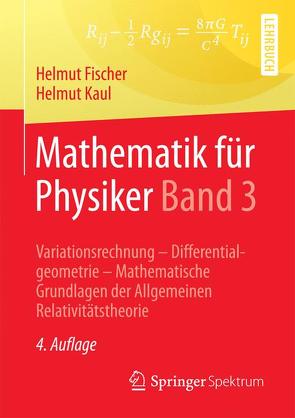 Mathematik für Physiker Band 3 von Fischer,  Helmut, Kaul,  Helmut
