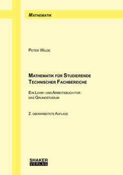 Mathematik für Studierende Technischer Fachbereiche von Wilde,  Peter