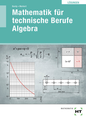 Mathematik für technische Berufe – Algebra von Dr. Bardy,  Peter, Markert,  Dieter