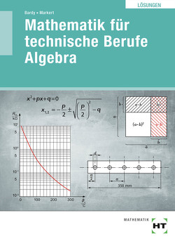 Mathematik für technische Berufe – Algebra von Dr. Bardy,  Peter, Markert,  Dieter