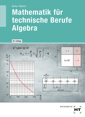 Mathematik für technische Berufe – Algebra von Dr. Bardy,  Peter, Markert,  Dieter, Zewing,  Werner