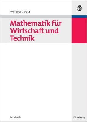 Mathematik für Wirtschaft und Technik von Gohout,  Wolfgang