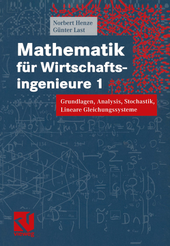 Mathematik für Wirtschaftsingenieure 1 von Henze,  Norbert, Last,  Günter