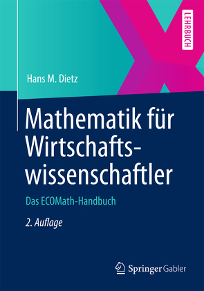 Mathematik für Wirtschaftswissenschaftler von Dietz,  Hans M.