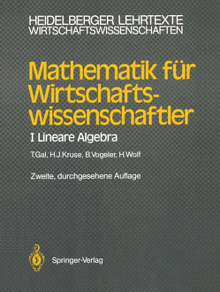 Mathematik für Wirtschaftswissenschaftler von Gal,  Tomas, Kruse,  Hermann-Josef, Vogeler,  Bernhard, Wolf,  Hartmut