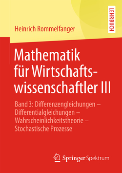 Mathematik für Wirtschaftswissenschaftler III von Rommelfanger,  Heinrich