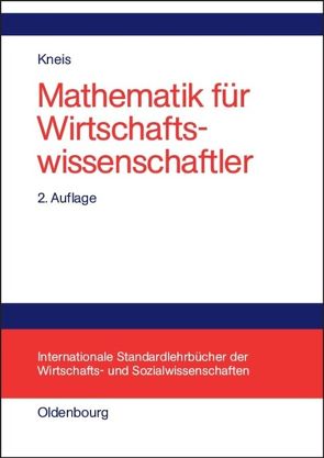 Mathematik für Wirtschaftswissenschaftler von Kneis,  Gert