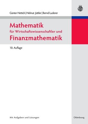 Mathematik für Wirtschaftswissenschaftler und Finanzmathematik von Hettich,  Günter, Jüttler,  Helmut, Luderer,  Bernd