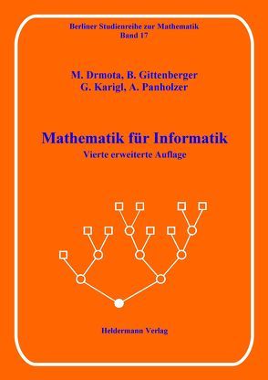 Mathematik für Informatik von Drmota,  Michael, Gittenberger,  Bernhard, Karigl,  Günther, Panholzer,  Alois