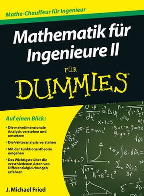 Mathematik für Ingenieure II für Dummies von Fried,  J. Michael